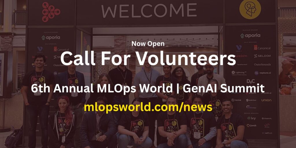 MLOps World | GenAI Summit 2025 Call For Volunteers