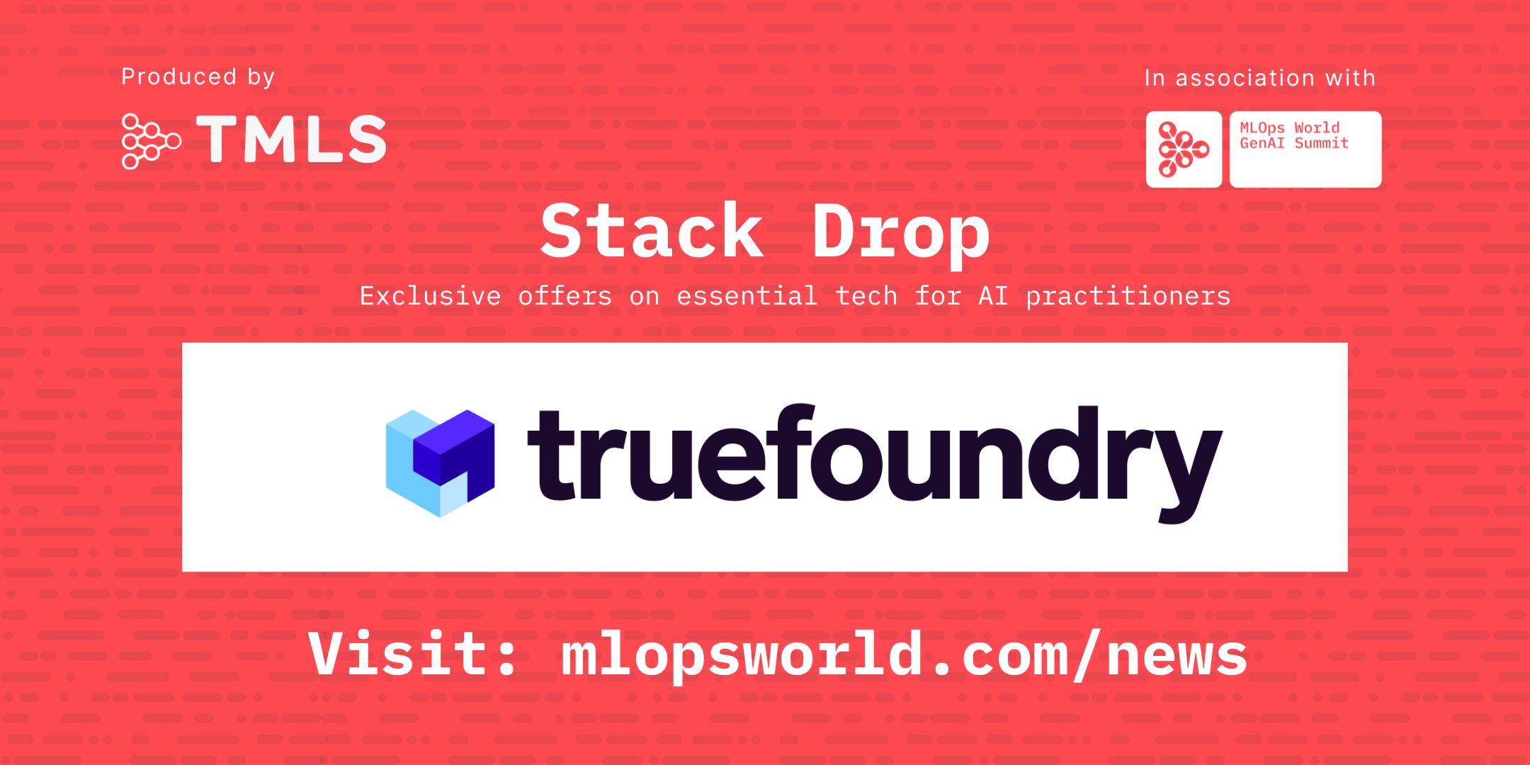 Stack Drop offer from TrueFoundry, exclusive for TMLS community.